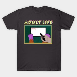 Adult Life T-Shirt